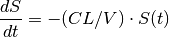 \frac{dS}{dt} = -(CL/V) \cdot S(t) \\