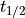 t_{1/2}