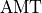 \text{AMT}