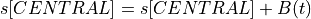 s[CENTRAL] = s[CENTRAL] + B(t)